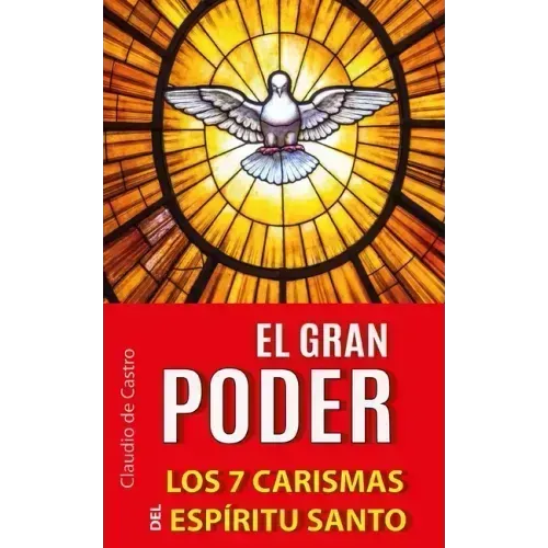 El Gran Poder: Los 7 Carismas del Espíritu Santo