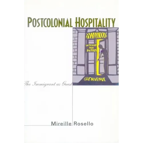 Postcolonial Hospitality: The Immigrant as Guest