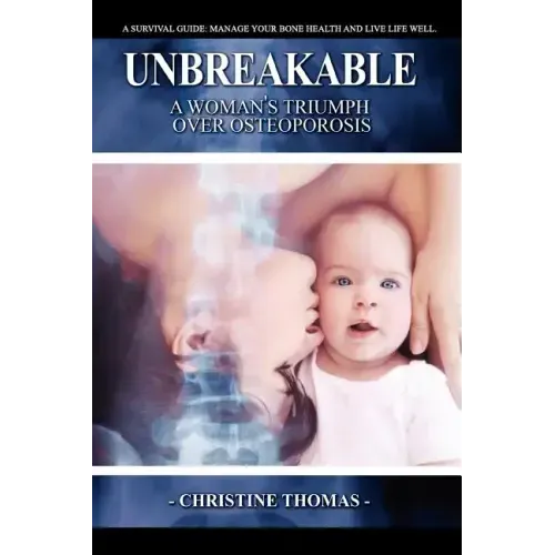 Unbreakable: A Women's Triumph Over Osteoporosis
