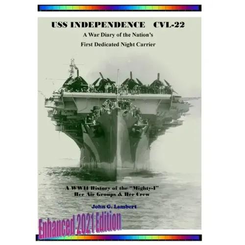 USS Independence CVL-22: A War Diary of the Nation's First Dedicated Night Carrier