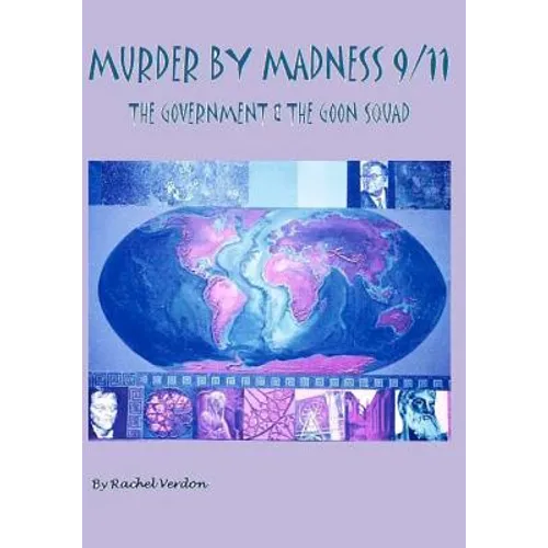 Murder By Madness 9/11: The Government & The Goon Squad
