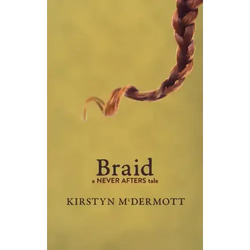 Braid: A Never Afters Tale