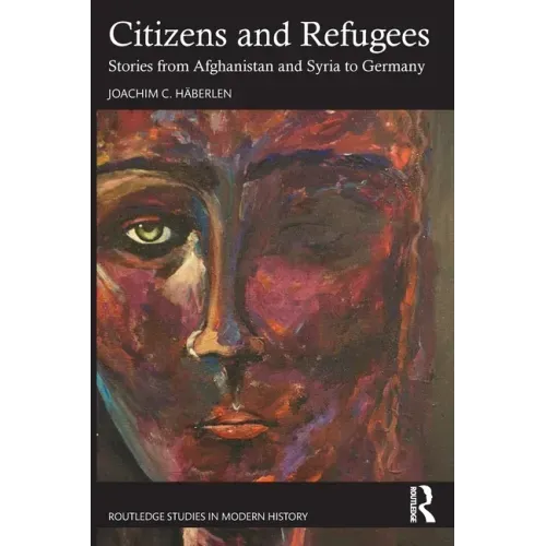 Citizens and Refugees: Stories from Afghanistan and Syria to Germany