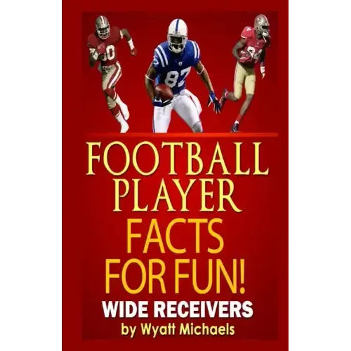 Football Player Facts for Fun! Wide Receivers