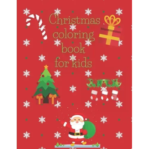 Christmas coloring book for kids: 58 beautiful pages to color for kids, ages 4 and up