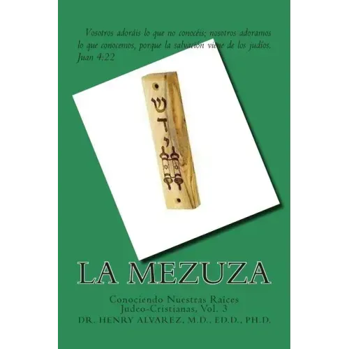 La Mezuza: Conociendo Nuestras Raíces Judeo-Cristianas, Vol. 3