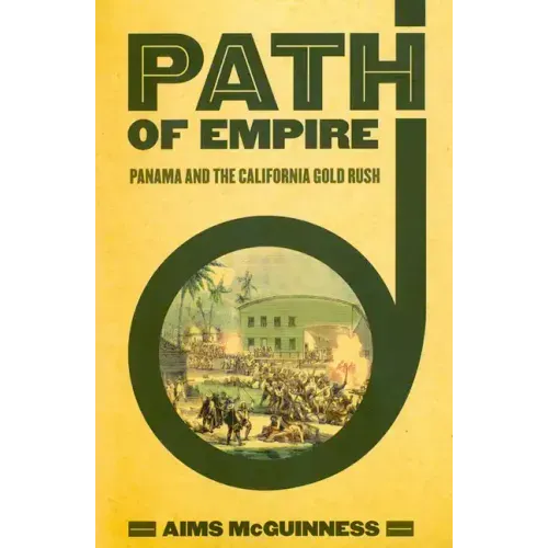 Path of Empire: Panama and the California Gold Rush