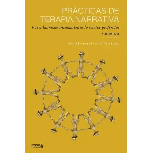 Prácticas de terapia narrativa: Voces latinoamericanas tejiendo relatos preferidos