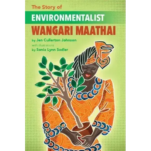 The Story of Environmentalist Wangari Maathai