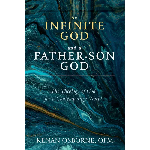 An Infinite God and a Father-Son God: The Theology of God for a Contemporary World