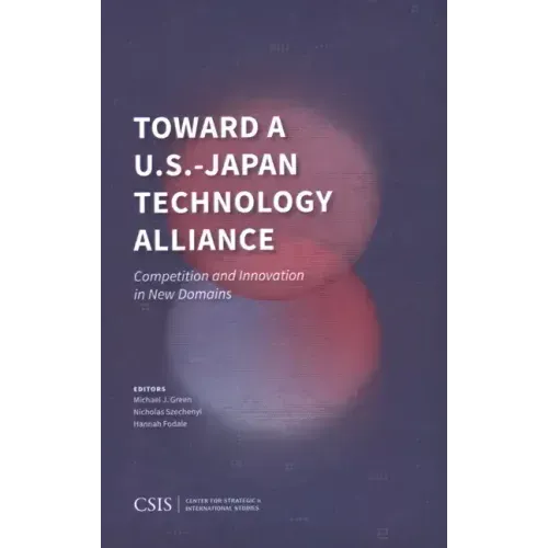 Toward a U.S.-Japan Technology Alliance: Competition and Innovation in New Domains