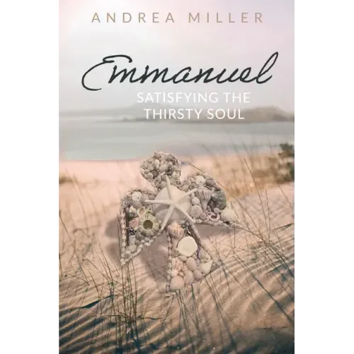 Emmanuel: Satisfying the Thirsty Soul