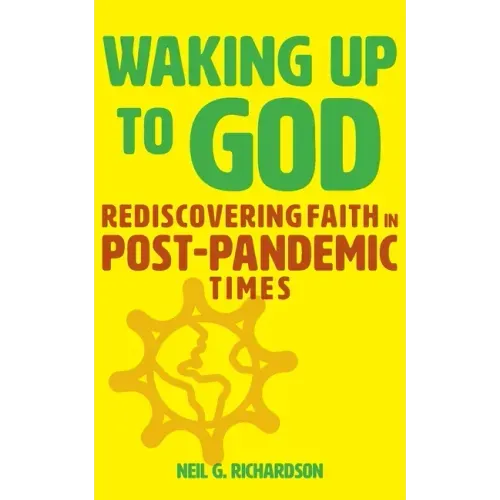 Waking Up to God: Rediscovering Faith in Post-Pandemic Times