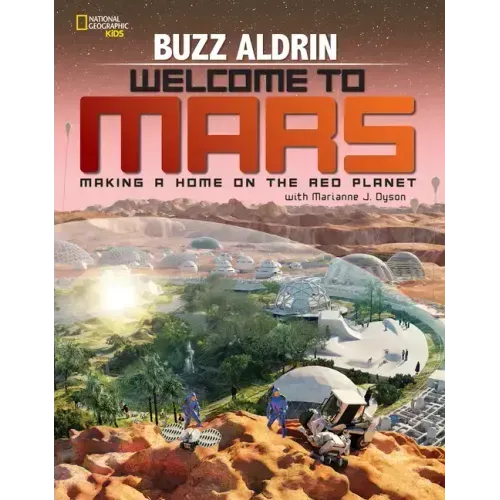 Welcome to Mars: Making a Home on the Red Planet