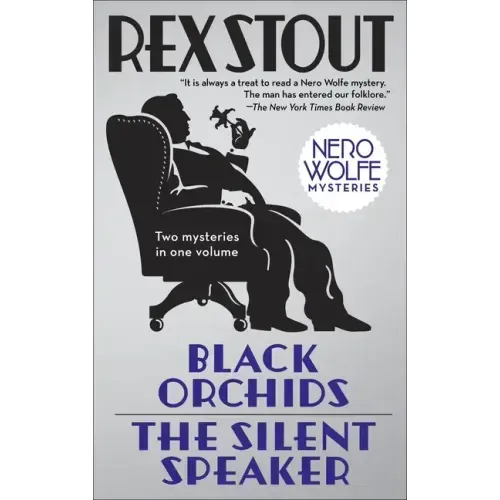 Black Orchids/The Silent Speaker: Nero Wolfe Mysteries