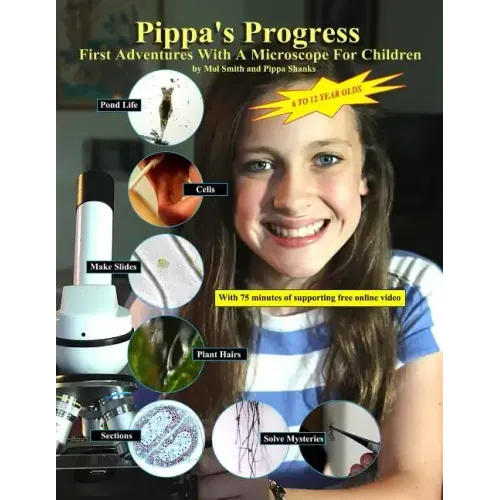 Pippa's Progress. First Adventures With A Microscope For Children