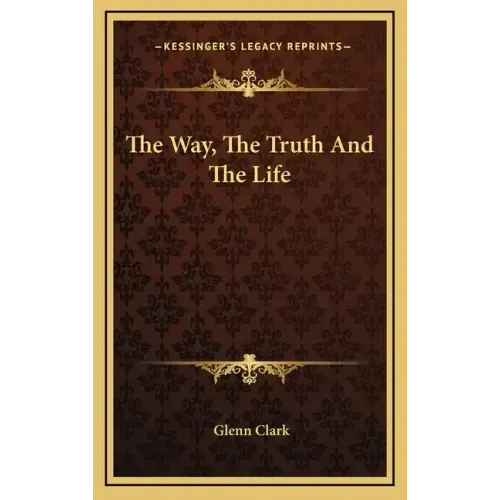 The Way, the Truth and the Life