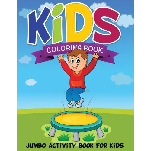 Kids Coloring Book (Jumbo Activity Book for Kids)
