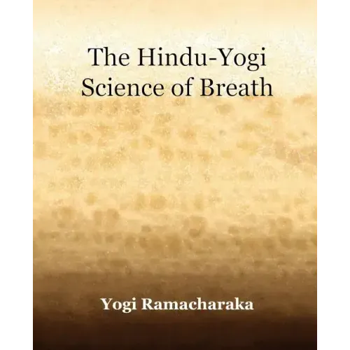The Hindu-Yogi Science of Breath (1903)