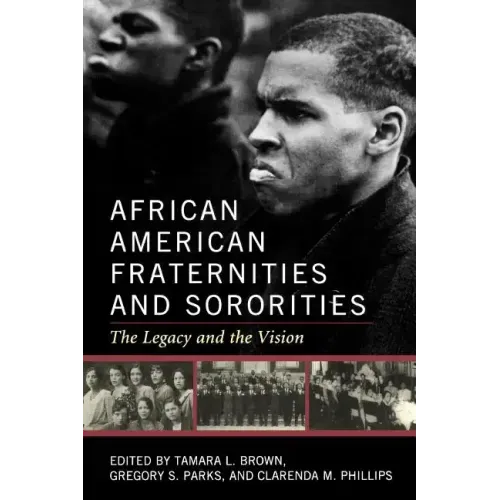 African American Fraternities and Sororities: The Legacy and the Vision