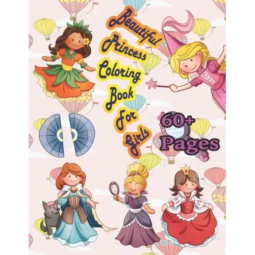 Beautiful Princess Coloring Book for Girls: A beautiful princess book that girl love: books for kids ages 4-8