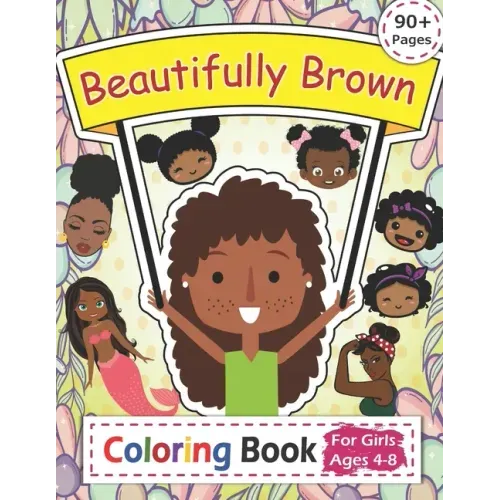 Beautifully Brown Coloring Book: 90+ Coloring Pages for Girls Ages 4-8