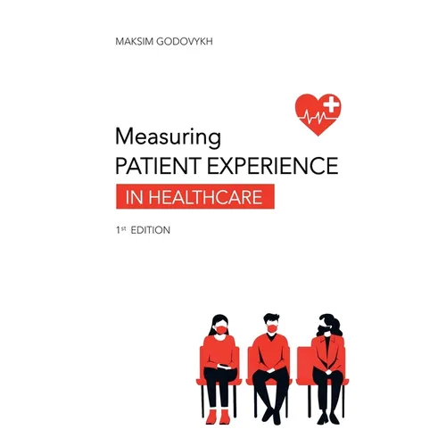 Measuring Patient Experience in Healthcare - Paperback