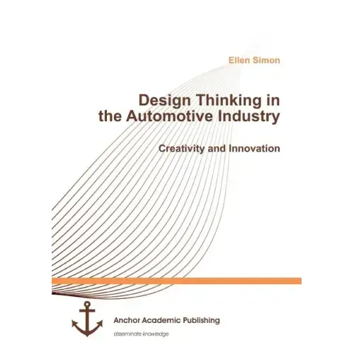 Design Thinking in the Automotive Industry. Creativity and Innovation