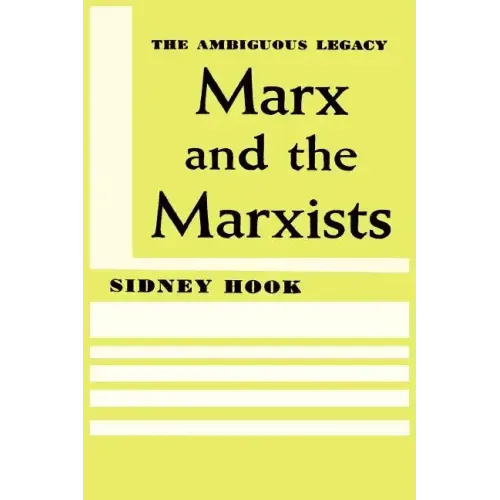 Marx and the Marxists: The Ambiguous Legacy