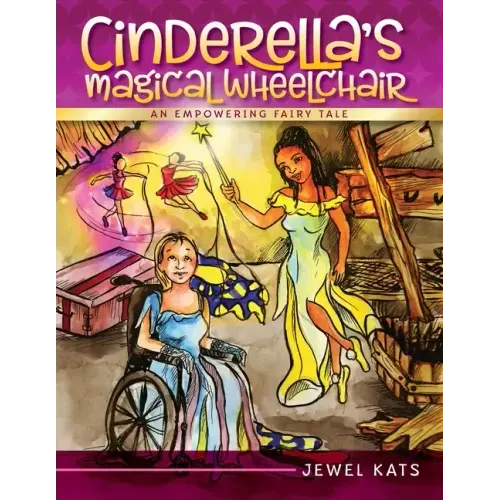 Cinderella's Magical Wheelchair: An Empowering Fairy Tale