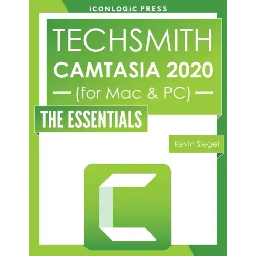 TechSmith Camtasia 2020: The Essentials