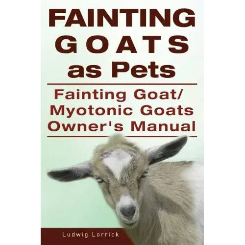 Fainting Goats as Pets. Fainting Goat or Myotonic Goats Owners Manual