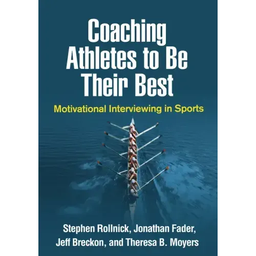 Coaching Athletes to Be Their Best: Motivational Interviewing in Sports