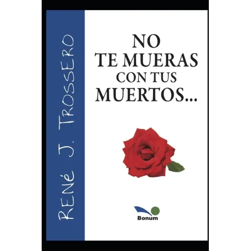 No Te Mueras Con Tus Muertos