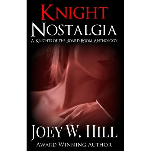 Knight Nostalgia: A Knights of the Board Room Anthology