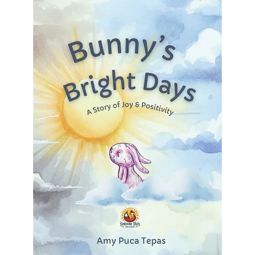Bunny's Bright Days: A Story of Joy & Positivity
