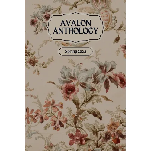 Avalon Anthology: Spring 2024