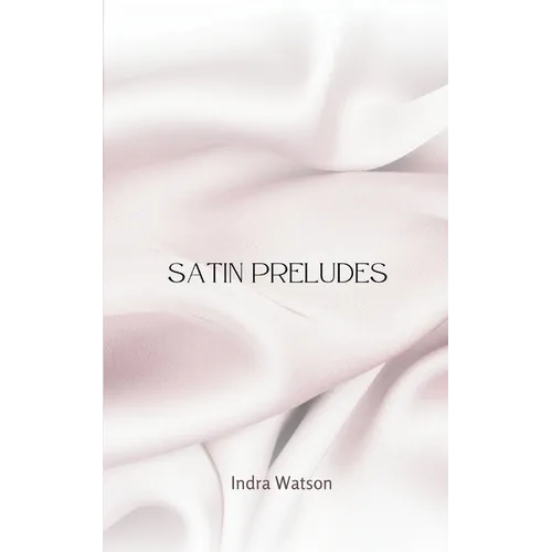 Satin Preludes