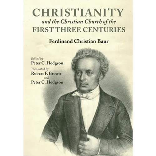 Christianity and the Christian Church of the First Three Centuries