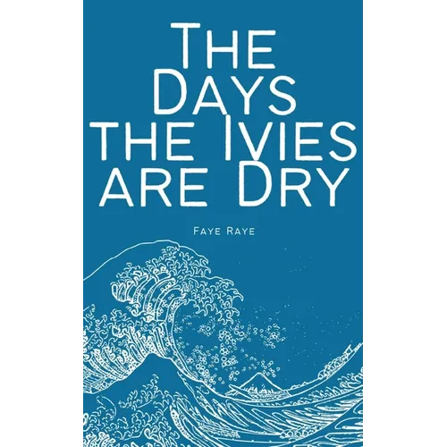 The Days the Ivies are Dry