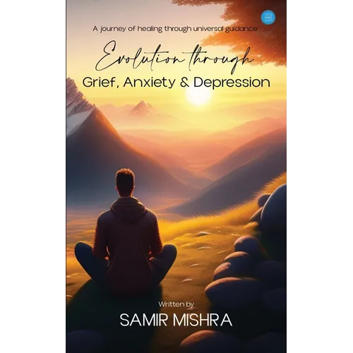Evolution through Grief, Anxiety & Depression - Paperback