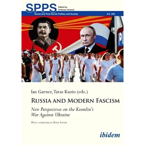 Russia and Modern Fascism: New Perspectives on the Kremlin's War Against Ukraine
