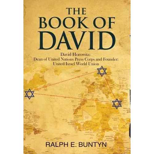 The Book of David: David Horowitz: Dean of United Nations Press Corps and Founder: United Israel World Union