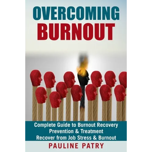 Overcoming Burnout: Burnout Prevention & Treatment - How to Recover from Job Stress & Burnout
