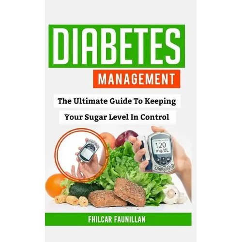 Diabetes Management: The Ultimate Guide to Keeping Your Sugar Level in Control