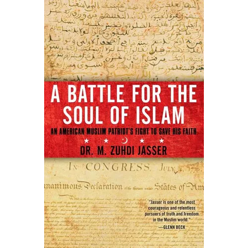 A Battle for the Soul of Islam: An American Muslim Patriot's Fight to Save His Faith