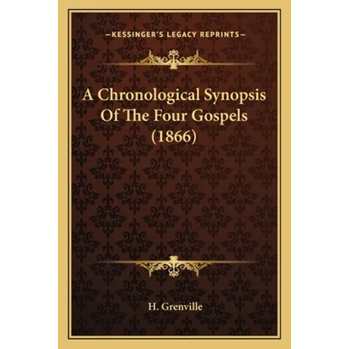 A Chronological Synopsis Of The Four Gospels (1866)