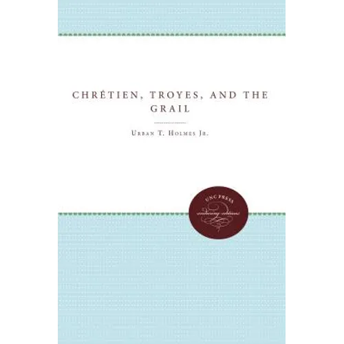 Chrétien, Troyes, and the Grail