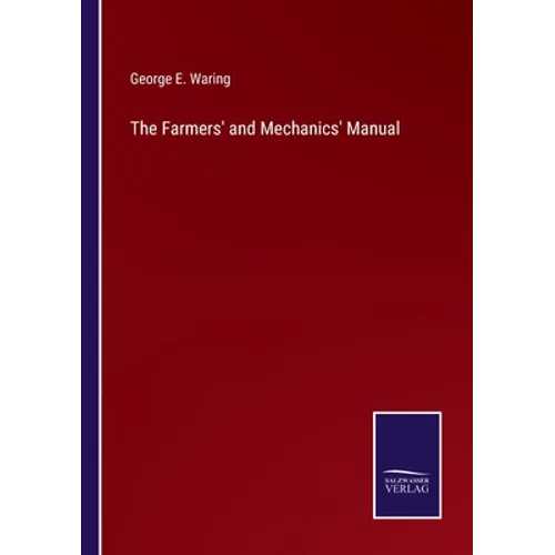 The Farmers' and Mechanics' Manual