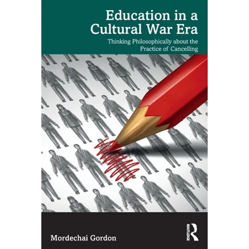 Education in a Cultural War Era: Thinking Philosophically about the Practice of Cancelling